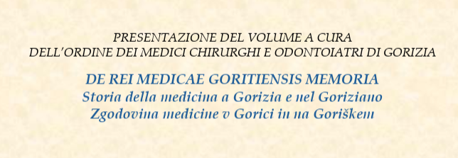 Presentazione del volume “De Rei Medicae Goritiensis Memoria”